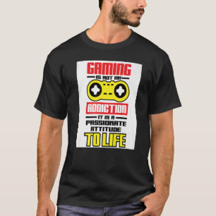 ゲームは中毒ではない情熱的な神である Tシャツ
