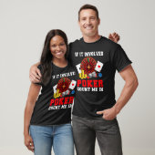 ゲームもしのカードに私を数えるトランプのポーカーが含ま遊れている Tシャツ (ユニセックス)
