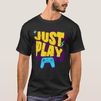 ゲームをプレイするだけ 面白いゲーマー コンソール PC 用 Tシャツ