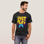 ゲームをプレイするだけ 面白いゲーマー コンソール PC 用 Tシャツ (正面フル)
