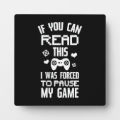 ゲームを一時停止したおもしろい – ビデオゲーマー、ゲームのユーモア フォトプラーク (正面)