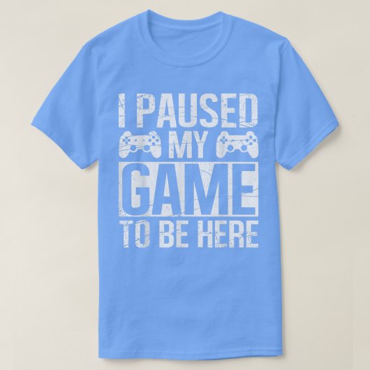 ゲームを一時停止してここにビデオゲーマーゲームおもしろい Tシャツ (デザイン正面)