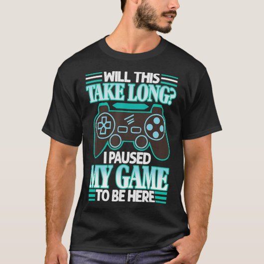 ゲームを一時停止してここに来た Tシャツ (正面)