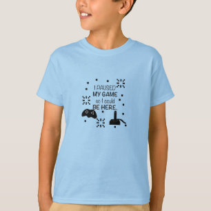 ゲームを一時停止してここに来ることができた、ゲーマーTシャツ Tシャツ