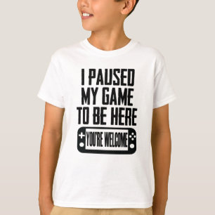 ゲームを一時停止してここに来る-あなたはようこそ Tシャツ