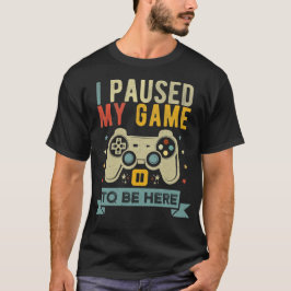 ゲームを一時停止してビデオゲーマーおもしろいに戻す Tシャツ