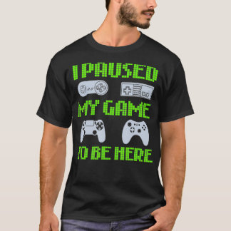 ゲームを一時停止してビデオゲーマーおもしろいに移動 Tシャツ