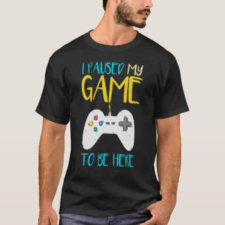 ゲームを一時停止してビデオゲーマーおもしろいに移動 Tシャツ