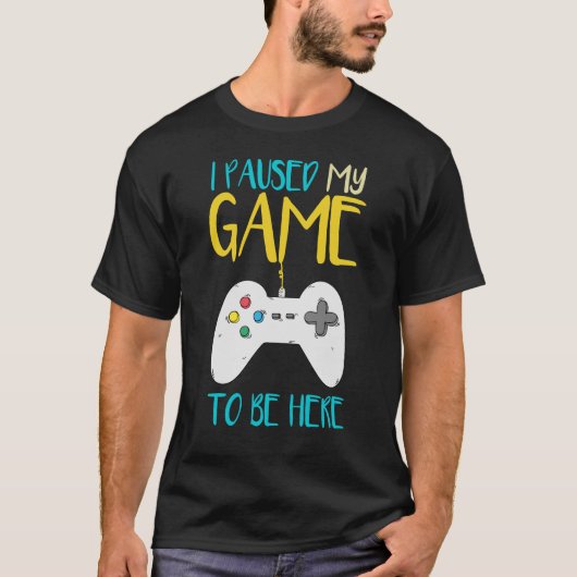 ゲームを一時停止してビデオゲーマーおもしろいに移動 Tシャツ (正面)