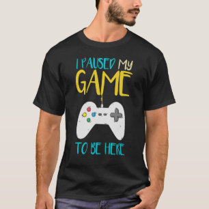 ゲームを一時停止してビデオゲーマーにおもしろいなりました Tシャツ