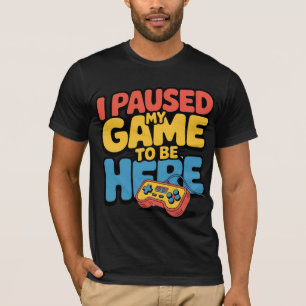 ゲームを一時停止して来た 面白い カラフルなゲーマー Tシャツ