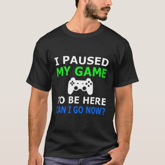ゲームを一時停止して、今すぐコントロールに移動できる Tシャツ (正面)
