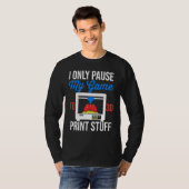 ゲームを一時停止3D印刷フィラメント3D印刷樹脂 Tシャツ (正面フル)