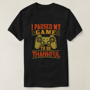 ゲームを一時停止Thankfulビデオゲーマー感謝祭 Tシャツ