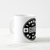 ゲームを中断してここに来た コーヒーマグカップ (正面左)