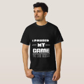 ゲームを中断してここに来た Tシャツ (正面フル)