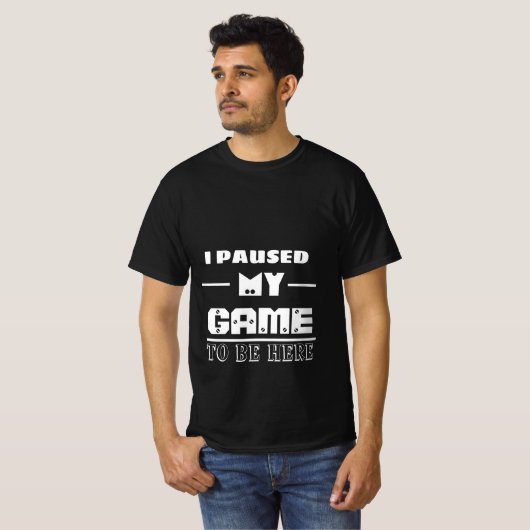 ゲームを中断してここに来た Tシャツ (正面フル)