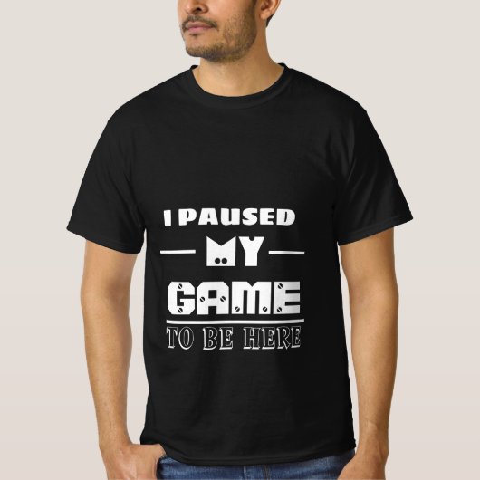 ゲームを中断してここに来た Tシャツ (正面)