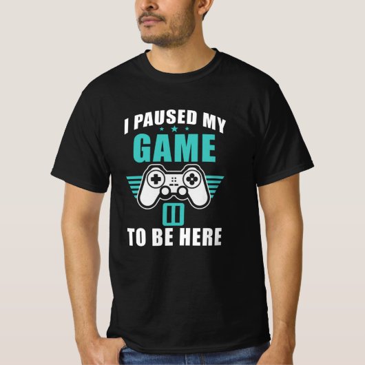 ゲームを中断してここに来た Tシャツ (正面)