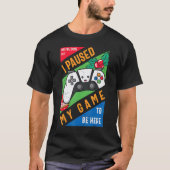 ゲームを中断して、ここにグラフィック皮肉を言った Tシャツ (正面)