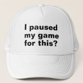 ゲームを止めた?ゲームおもしろいゲーマー。 キャップ (正面)