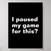 ゲームを止めた？ゲームおもしろいゲーマー。 ポスター (正面)