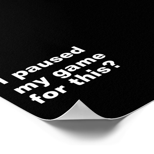 ゲームを止めた？ゲームおもしろいゲーマー。 ポスター (角)