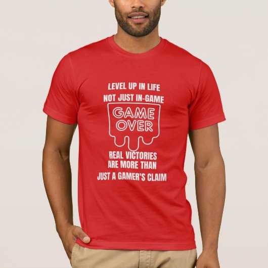 ゲームオーバー:あなたの生活水準を向上させる Tシャツ (正面)