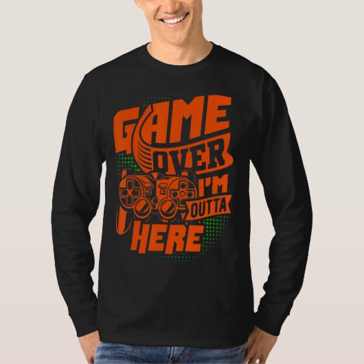 ゲームオーバー、もうやめるよ、究極のゲーミング Tシャツ (正面)