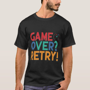 ゲームオーバー?再試行 Tシャツ