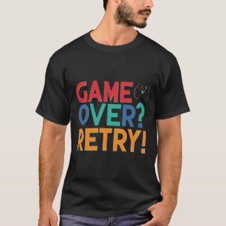 ゲームオーバー？再試行 Tシャツ