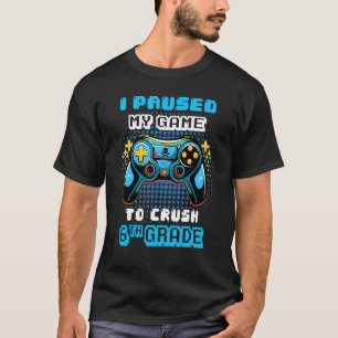 ゲームコンソール私は私のゲームを一時停止して6年生をクラッシュさせる Tシャツ