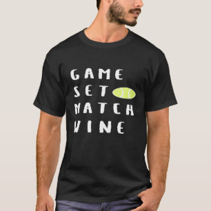 ゲームセットマッチおもしろいワインラバーテニスプレーヤー Tシャツ