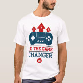ゲームチェンジャーになれ #1 ゲーミング Tシャツ (正面)