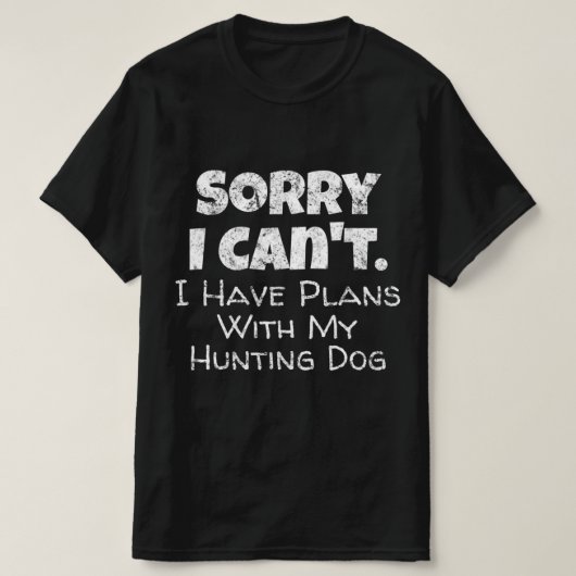 ゲームハンター引用文申し訳なく私の狩りと計画がある Tシャツ (デザイン正面)