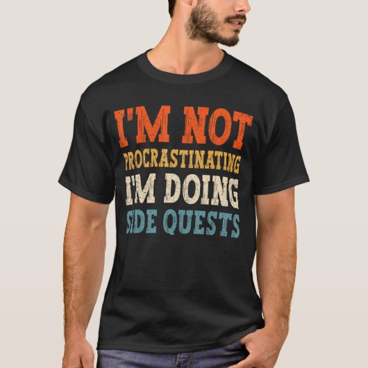 ゲームミーム、私はSidをやっている先延ばしではない Tシャツ (正面)