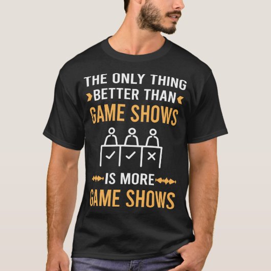 ゲーム番組のテレビ番組よりも優れている Tシャツ (正面)