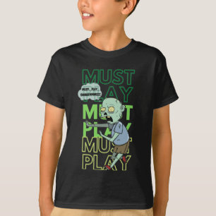 ゲーム遊ゾンビが必要 Tシャツ