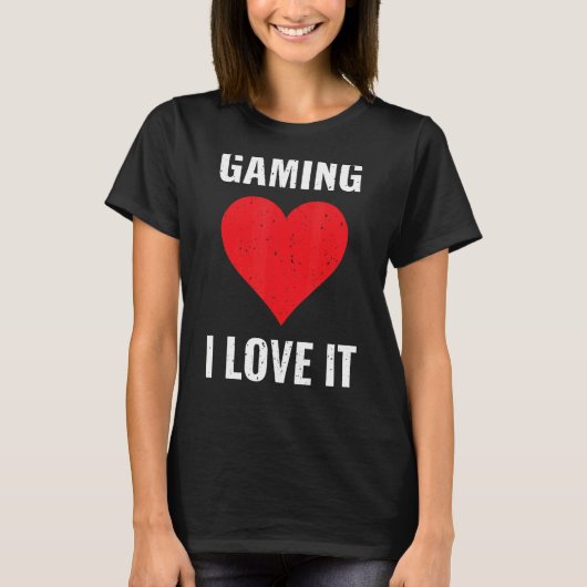 ゲームI Love ItゲーマーコンピュータゲームPcビデオゲーム Tシャツ (正面)