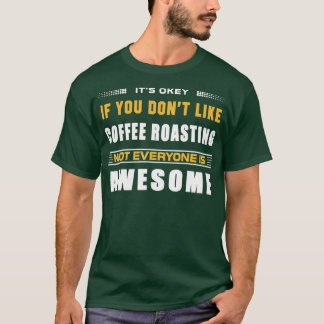 コおもしろいもしーヒーの焙煎は嫌いだ Tシャツ