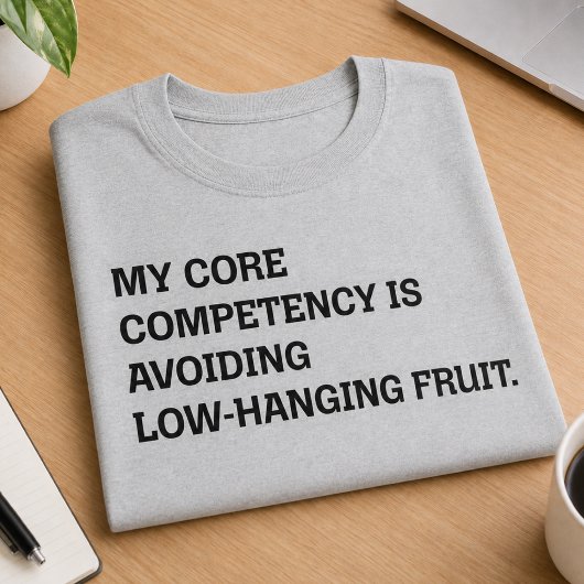 コアコンピタンス 低垂果実を避けるユーモア Tシャツ
