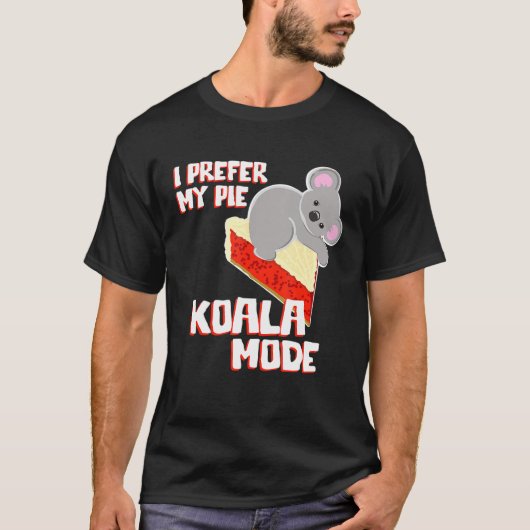 コアラ・ベア私は私のパイを好むコアラ・モードPun甘いキ Tシャツ (正面)
