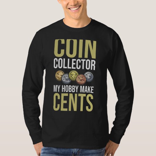 コインコレクター趣味の作成セントNumismatistコインC Tシャツ (正面)