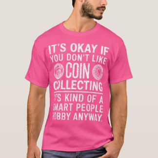 コイン収集が好きでなくてもいい コインC Tシャツ