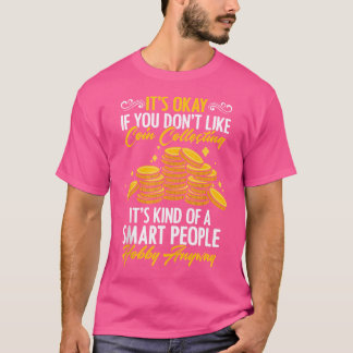 コイン収集が好きでなくてもいい コインC Tシャツ