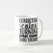 コイン収集で小銭を物語に変える コーヒーマグカップ (正面右)