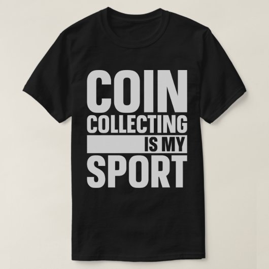 コイン収集は私のスポーツです Tシャツ (デザイン正面)
