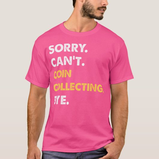 コイン収集をやめるのが残念 Funny Coin-Collect Tシャツ (正面)