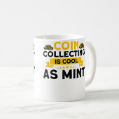 コイン収集家はミントコインのようにクール Numismatics コーヒーマグカップ (正面右)