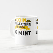 コイン収集家はミントコインのようにクール Numismatics コーヒーマグカップ (正面左)